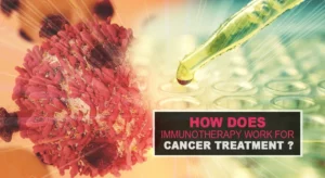 Read more about the article How does immunotherapy for cancer treatment works?