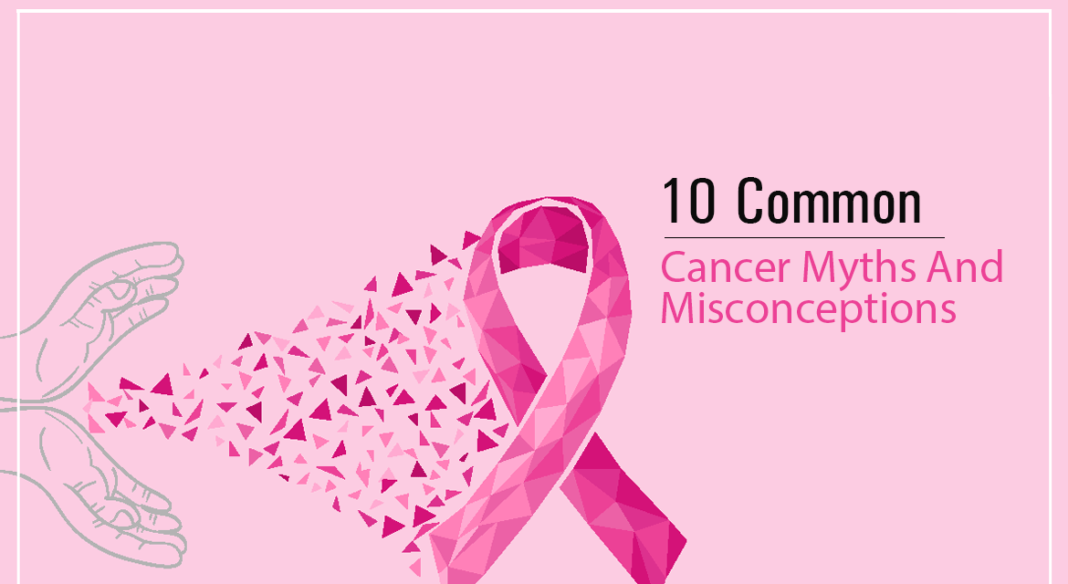 Read more about the article 10 Common Cancer Myths and Misconceptions