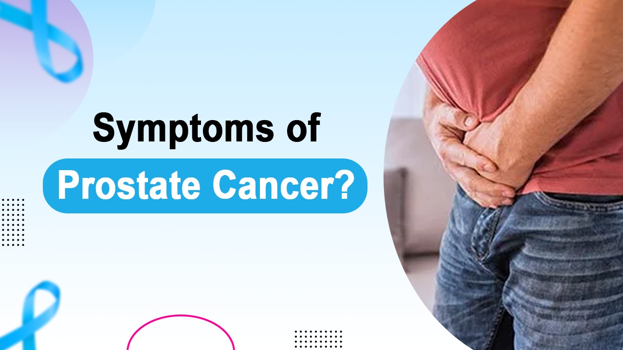 Read more about the article What are the symptoms of prostate cancer?