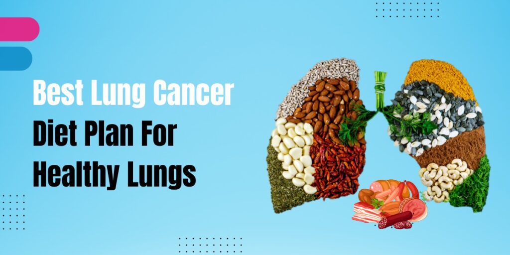 Best Lung Cancer Diet Plan For Healthy Lungs - canceronco