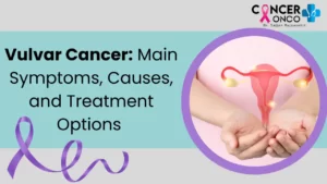 Read more about the article Vulvar Cancer: Main Symptoms, Causes, and Treatment Options